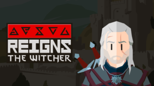 reigns: the witcher